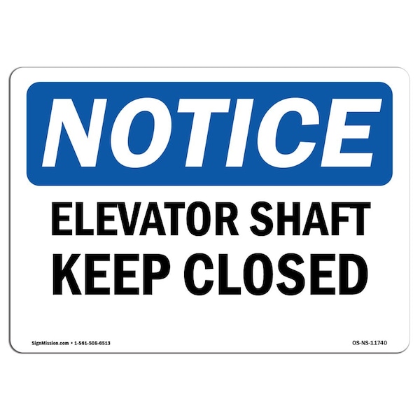 Safety Sign, OSHA Notice, 3.5" Height, Elevator Shaft Keep Closed Sign, Landscape, 10PK